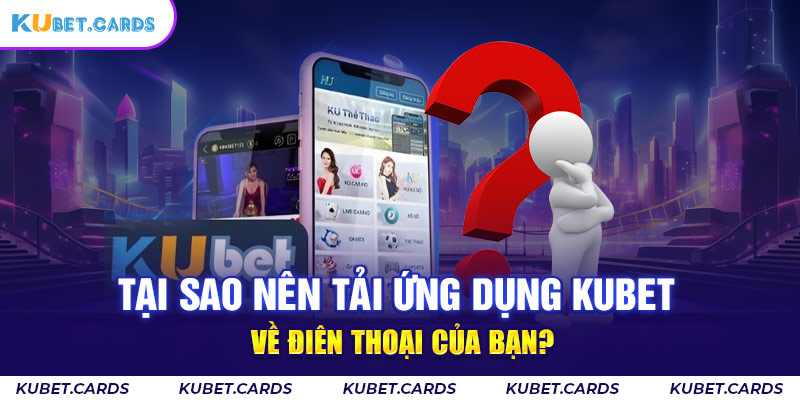 Tải app có thể tham gia cá cược bất cứ khi nào