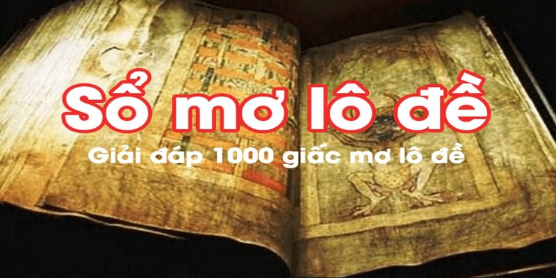 Yên tâm săn thưởng dựa vào sổ mơ lô đề 