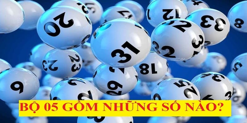 Xác định bộ 05 gồm những số nào yên tâm thắng lớn