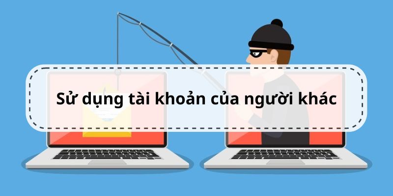 Bị khóa do dùng tài khoản của người khác