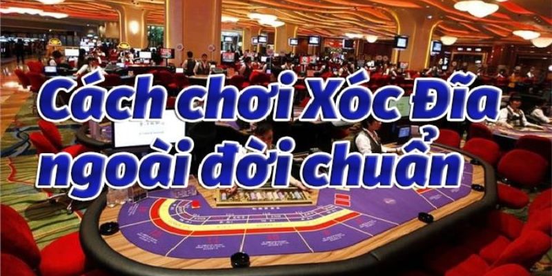 Chia sẻ cách chơi Xóc đĩa ngoài đời chi tiết