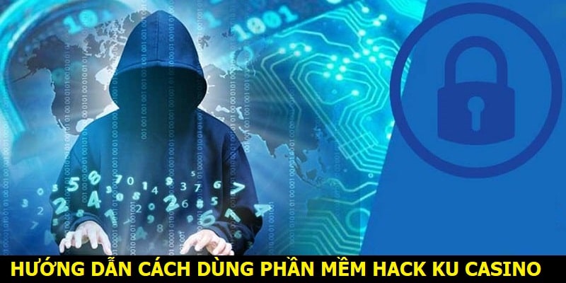 Hướng dẫn cách dùng phần mềm hack KU Casino