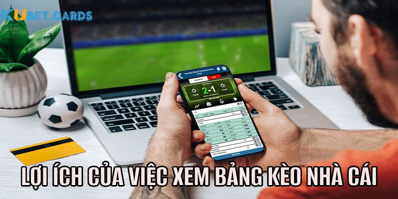 Lợi ích mà bảng kèo mang lại