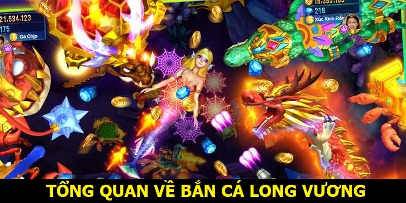 Tổng quan về Bắn cá long vương