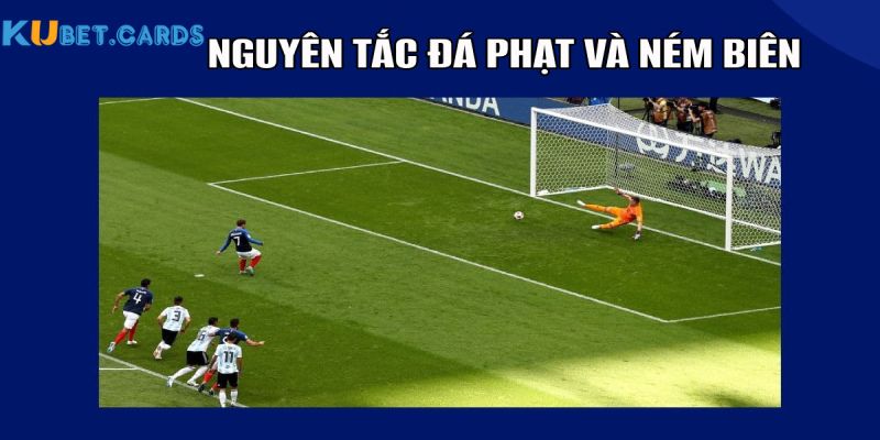 Nguyên tắc đá phạt và ném biên trong bóng đá