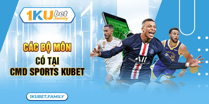 Các bộ môn có tại CMD Sports Kubet