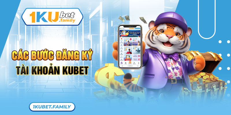 Mở tài khoản tại Kubet cực kì nhanh chóng