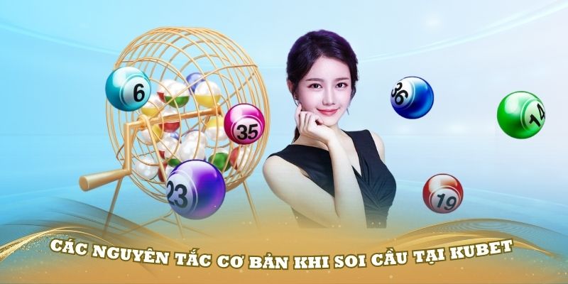 Nắm vững các nguyên tắc cơ bản khi soi cầu tại Kubet