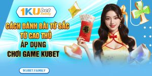 Cách đánh bài tứ sắc tại trang Kubet