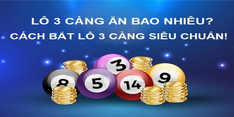 Cách đánh lô 3 càng theo bạc nhớ siêu chuẩn cho người mới tại Kubet.