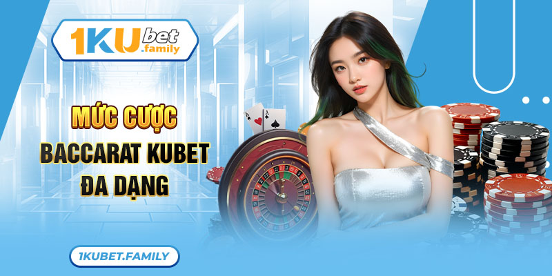 Baccarat mức cược đa dạng