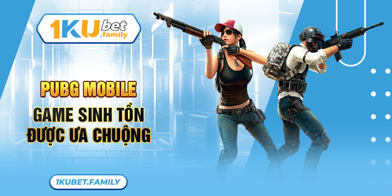 PUBG Mobile thuộc game sinh tồn được nhiều thế hệ ưa chuộng