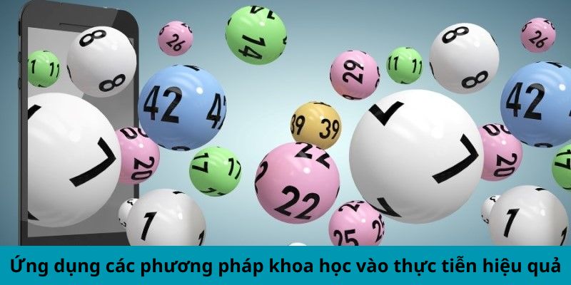 Ứng dụng các phương pháp khoa học vào thực tiễn hiệu quả