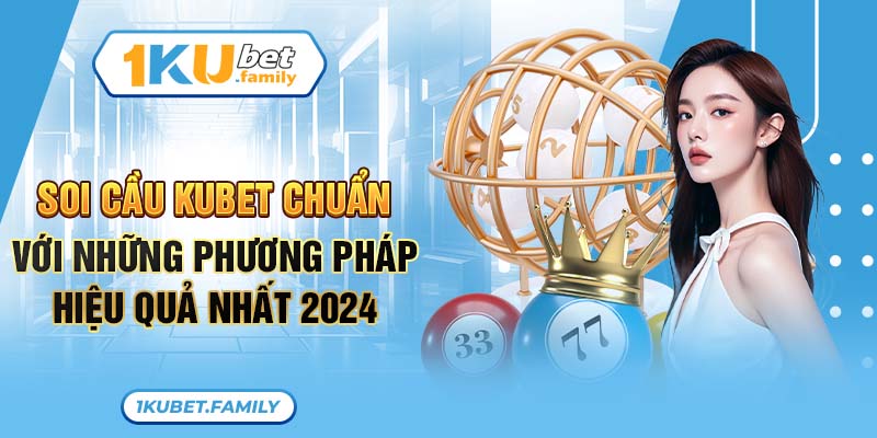 Hiểu rõ về kỹ thuật soi cầu khi chơi tại Kubet