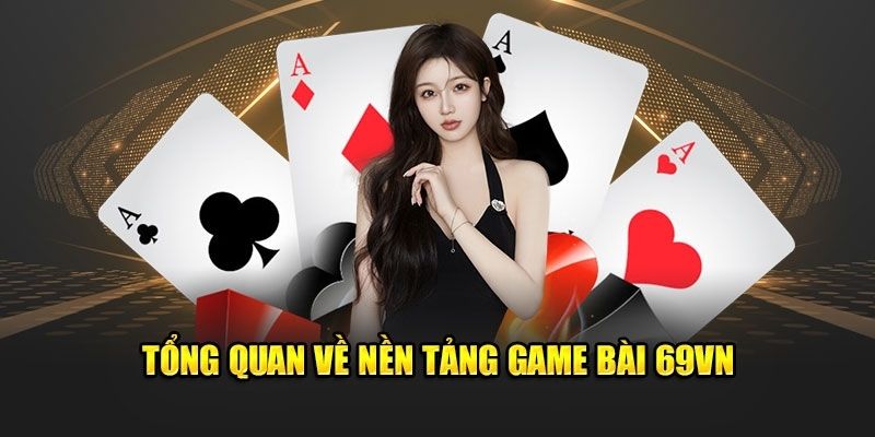 Những tin tức mới nhất về game bài 69Vn